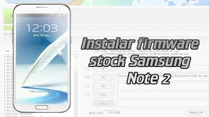 Nombre del modelo, galaxy note 2. Flashear Instalar Firmware Stock Samsung Galaxy Note 2 Sgh I317m Tutorial Completo Flashear Mobile