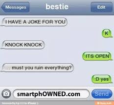 A big list of friend jokes! I Need To Remember This Next Time Someone Tries Telling Me A Knock Knock Joke Knock Knock Jokes Funny Text Messages Text Jokes
