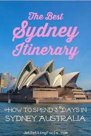 The Best Sydney Itinerary 3 Days In Sydney Australia Jetsetting Fools Australia Tourism Australia Australia Vacation