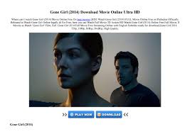 Gone girl is a 2014 american psychological thriller film directed by david fincher and written by gillian flynn, based on her 2012 novel of the same title.set in missouri, the story is a postmodern mystery that follows the events surrounding nick dunne (ben affleck), who becomes the prime suspect in the sudden disappearance of his wife amy (rosamund pike). Gone Girl 2014 Download Movie Online Hd By Doepostpasol1978 Issuu