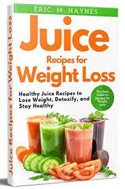 A study in nutrition journal found that people who ate at least one kiwi a week had higher hdl. Juice Recipes For Weight Loss Healthy Juice Recipes To Lose Weight Detoxify And Stay Healthy Juicing For Healthiness Kindle Edition By Haynes Eric Health Fitness Dieting Kindle Ebooks Amazon Com