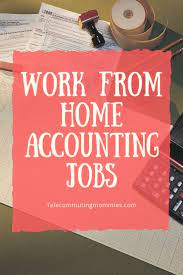 Work From Home Accounting Jobs 3 Ways To Get Started Accounting Jobs Working From Home Work From Home Jobs