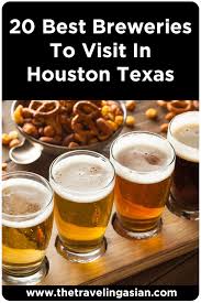 20 Best Breweries In Houston Texas For Craft Beer The Traveling Asian In 2020 Brewery Brewery Tours Beer