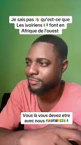 Je Suis Ivoirien Mais Ça Veut Pas Dire Que Je Vois Rien