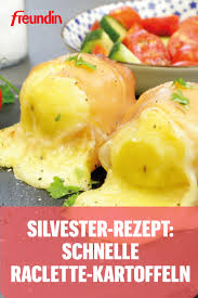 Silvester Rezept Schnelle Raclette Kartoffeln Freundin De Rezepte Raclette Kartoffeln Silvester Rezepte