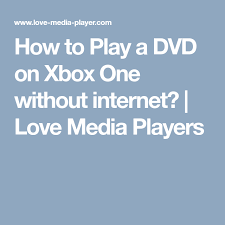How To Play A Dvd On Xbox One Without Internet Love Media Players Xbox Xbox One Dvd