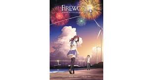 Fireworks, should we see it from the side or the bottom? Fireworks Should We See It From The Side Or The Bottom By Shunji Iwai