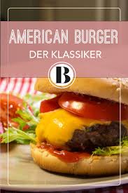 Amerikanischer Burger Rezept Amerikanische Burger Burger Beste Burger