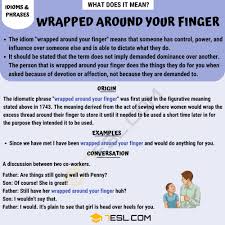 Wrapped Around Your Finger What Is The Definition Of This Interesting Idiom In 2020 Idioms English Idioms Idiomatic Expressions