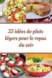 21 Idees De Plats Legers Pour Le Repas Du Soir Recette Recette Diner Leger Idee Repas Leger Recette Repas