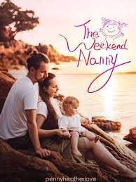Not enough ratings 793 chapters. The Weekend Nanny By Penny Heather Love Goodnovel
