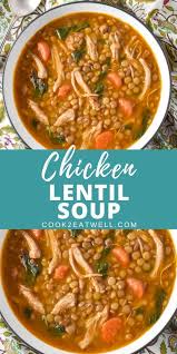 This Chicken Lentil Soup Makes A Hearty Delicious Dinner In This Lentil Recipe Chicken Thighs Are Coo Lentil Recipes Easy Chicken Lentil Soup Chicken Lentil