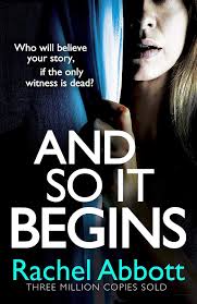 And So It Begins A Brilliant Psychological Thriller That Twists And Turns Ebook Rachel Abbott Amazon Co Rachel Abbott Thriller Books Psychological Thrillers