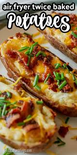 These Easy Air Fryer Twice Baked Potatoes Are A Creamy And Cheesy Side Dish That Is A Perfect Additi In 2020 Twice Baked Potatoes Cheesy Side Dish Super Bowl Food Easy