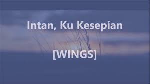 Wings Intan Ku Kesepian Lirik Lyrics On Screen Chords Chordify