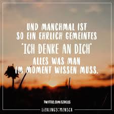 Und Manchmal Ist So Ein Ehrlich Gemeintes Ich Denke An Dich Alles Was Man Im Moment Wissen Muss Visual Statements Romantische Spruche Spruche Zitate Spruche