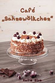 Caf Sahnew Lkchen Caf Sahnew Lkchen Buch Tipps Tipps