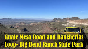 Guale Mesa Trail And Rancherias Loop At Big Bend Ranch State Park