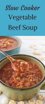 Slow Cooker Vegetable Beef Soup Recipe Beef Soup Recipes Soup Recipes Slow Cooker Easy Vegetable Beef Soup