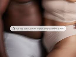 Porn for women thats actually ethical, empowering and sexy | Glamour UK