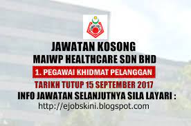 Pembantu maklmal c17 1 2. Jawatan Kosong Maiwp Healthcare Sdn Bhd 15 September 2017