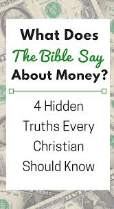 What Does The Bible Say About Money 4 Hidden Truths Every Christian Should Know Learn The Bible Money Quotes Bible