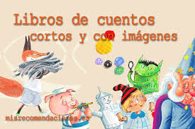 Resultado de imagen de CUENTOS INFANTILES CORTOS