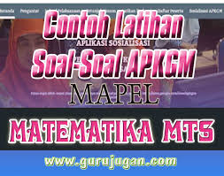 Simulasi Soal Soal Apkgm 2018 Mapel Matematika Mts Beserta Kunci Jawaban Guru Jugan