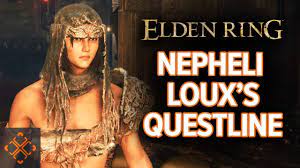 Elden Ring: How To Complete Nepheli Loux's Questline - YouTube