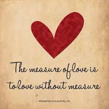 The Measure Of Love E Is To Love Without Measure Francis De Sale Love Quotes Best Sayings About Love Best Quotes