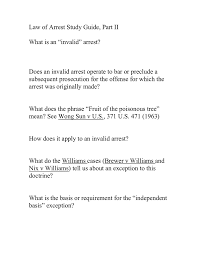 This case introduced the term 'fruit of the poisonous tree,' and an exception to the doctrine where the connection between the illegality and the evidence presented is 'so attenuated as to dissipate the as mentioned in the introduction, this question is not really about the fruit of the poisonous tree doctrine. Law Of Arrest Study Guide Part Ii