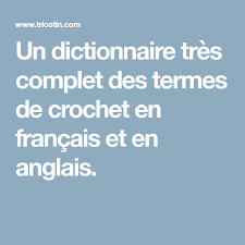 Un Dictionnaire Tres Complet Des Termes De Crochet En Francais Et En Anglais Dictionnaire Anglais Francais Anglais Dictionnaire