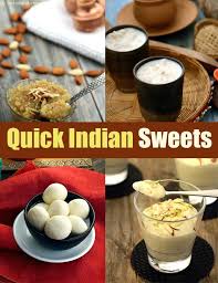 Quick Sweet Recipes 300 Quick Indian Sweet Recipes Mithai Easy Indian Dessert Indian Dessert Recipes Sweet Recipes
