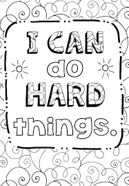 School's out for summer, so keep kids of all ages busy with summer coloring sheets. I Can Do Hard Things Coloring Page Free Printable Coloring Pages For Kids