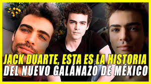 JACK DUARTE EL NUEVO GALÁN DE MÉXICO: ESTA ES SU HISTORIA