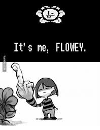 Introducing the font being using in the logo for the undertale! It S Me Flowey Flowey Meme On Me Me
