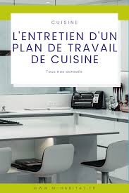 Entretien D Un Plan De Travail De Cuisine Plan De Travail Cuisine Plan De Travail Travail