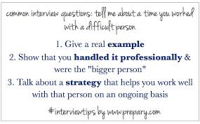 Common Interview Questions Time When You Ve Worked With A Difficult Person This Or That Questions Common Interview Questions Interview Questions