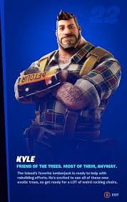 Tbh, I would want Kyle to hopefully be a skin to buy in BR. He's an npc  this season and has also been an npc in the past too. Here are some