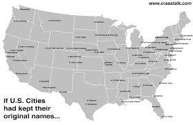 Infographic If U S Cities Had Kept Their Original Names Map Updated Crasstalk