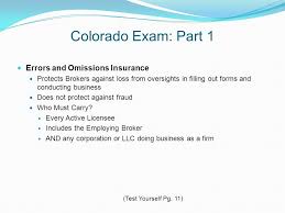 Errors & omissions (e&o) insurance is a form of liability coverage that protects your business from claims of professional negligence. What To Expect For The Exam Colorado Exam Part 1 General Powers Of The Real Estate Commission Purpose Of The Real Estate Commission Is To Protect The Ppt Download
