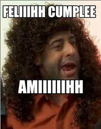 Get off the app primo de coco sily and jokes with your friends! Meme Creator Funny Feliiihh Cumplee Amiiiiiihh Meme Generator At Memecreator Org