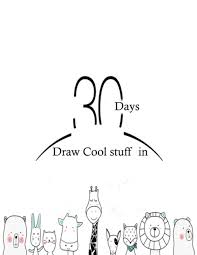 Pin by brittney davenport on drawing in 2019 drawings love. Draw Cool Stuff In 30 Days A Cool Drawing Guide Step By Step For Older Kids The Fun Easy Way To Learn To Draw In One Month Or Less Artisto Roninba 9798556899186