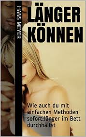 Konkrete geheimtipps, wie du als mann länger durchhalten im bett kannst, erfährst d. Langer Konnen Wie Auch Du Mit Einfachen Methoden Sofort Langer Im Bett Durchhaltst Ebook Meyer Hans Amazon De Bucher