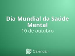 Desde a sua criação na primeira assembleia de saúde, em 1948, e desde que entrou em. Dia Mundial Da Saude Mental 10 De Outubro Calendarr
