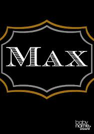 Max Meaning Origin And Popularity Of The Name Shedding The Formality Of Longer Names Like Maximilian And Maxwell M Names With Meaning Baby Names Boy Names