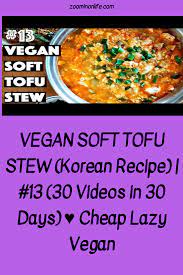 Vegan Soft Tofu Stew Korean Recipe 13 30 Videos In 30 Days Cheap Lazy Vegan Zoom In On Life Cheap Lazy Vegan Korean Food Vegan Korean Food
