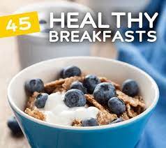 45 Healthy Breakfast Recipes Meals Health Wholeness Healthy Breakfast Recipes Healthy Breakfast Food
