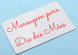 Minha homenagem para aquelas que são mães de verdade ou as que são mães de coração. Dia Das Maes Mensagem Para Cartao Floricultura Cesta E Flor