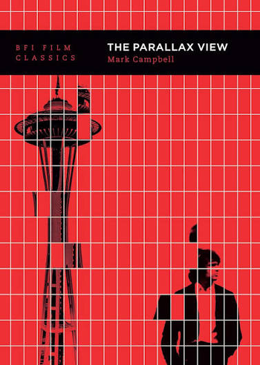 The Parallax View: : BFI Film Classics Mark Campbell British Film Institute  - Bloomsbury